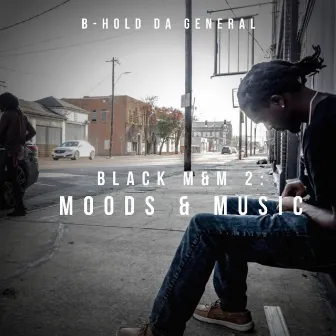 Black M&M 2: Moods & Music by B-Hold da General