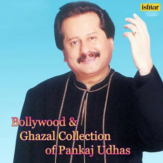 Bollywood & Ghazal Collection of Pankaj Udhas by 