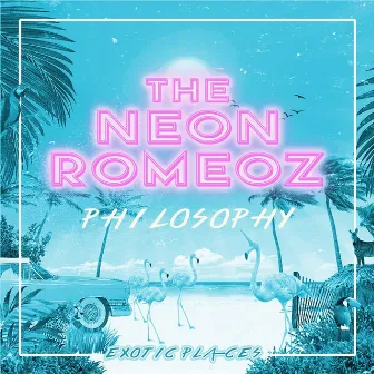 Philosophy by The Neon Romeoz