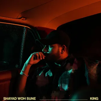 Shayad Woh Sune by King