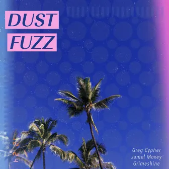 Dust Fuzz by Grimeshine