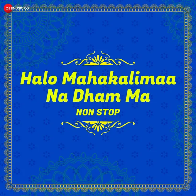 Halo Mahakalimaa Na Dham Ma – Non Stop - Set 2