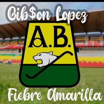 Fiebre Amarilla by Gib$on Lopez