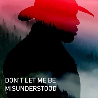 Don't Let Me Be Misunderstood by Rogelio Douglas, Jr.