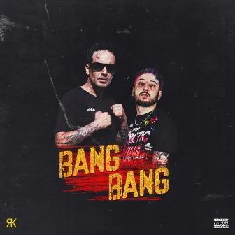 Bang Bang by Killa Hakan