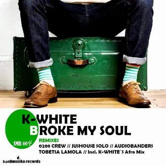 Broke My Soul by Tshepo