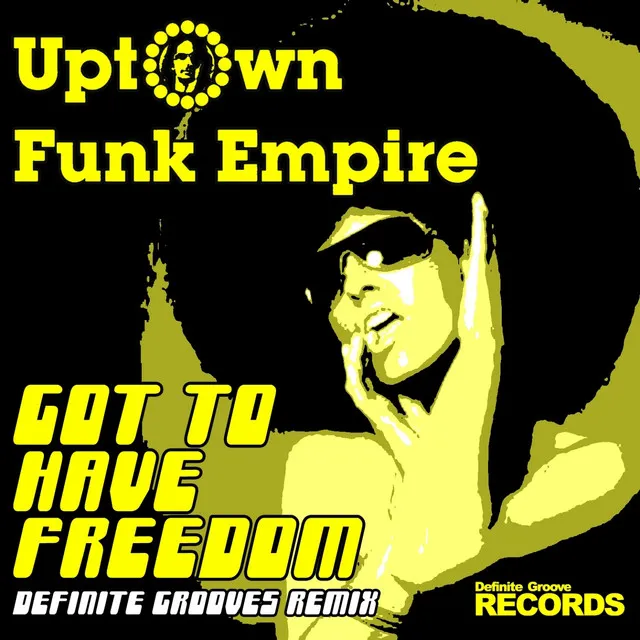 Got to Have Freedom (Definite Grooves Remix)