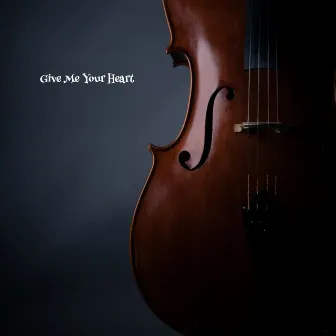 Give Me Your Heart by Holly Wilson