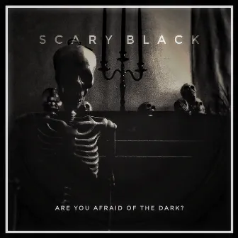 Are You Afraid of the Dark? by Scary Black