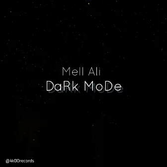 DaRk MoDe by Mell Ali