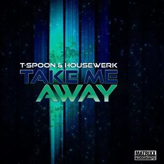 Take Me Away (Radio Edit) by HouseWerk