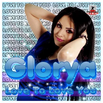 Love To Love You by Glorya