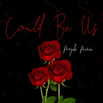 Could Be Us (Deluxe) by Projek Prince