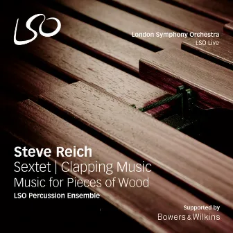 Reich: Sextet - Clapping Music - Music for Pieces of Wood by LSO Percussion Ensemble