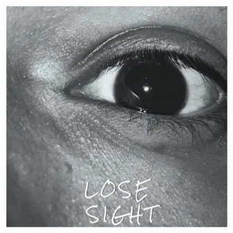 LOSE SIGHT by Jerré