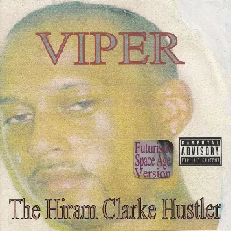 The Hiram Clarke Hustler by Viper The Rapper