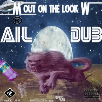 Out on the Look by Ail Dub