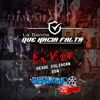 En Vivo Desde Culiacan Con Servando Zl by La Banda Que Hacía Falta