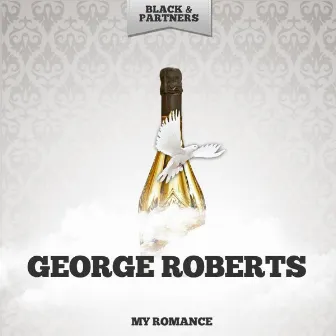 My Romance by George Roberts