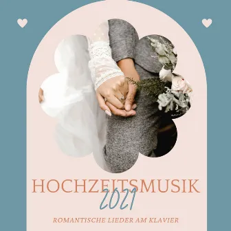 Hochzeitsmusik 2021: Romantische Lieder am Klavier für standesamtliche und freie Trauung by Fortepian Lovers