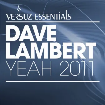 Yeah 2011 by Dave Lambert