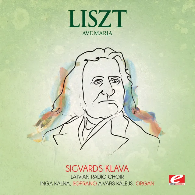 Liszt: Ave Maria (Digitally Remastered)