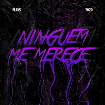 Ninguém Me Merece by Flays