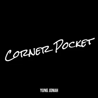 Corner Pocket by Yung Jonah