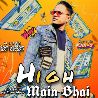 High Main Bhai by Kaaj