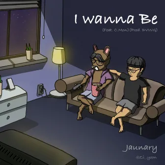 I Wanna Be by C.mon