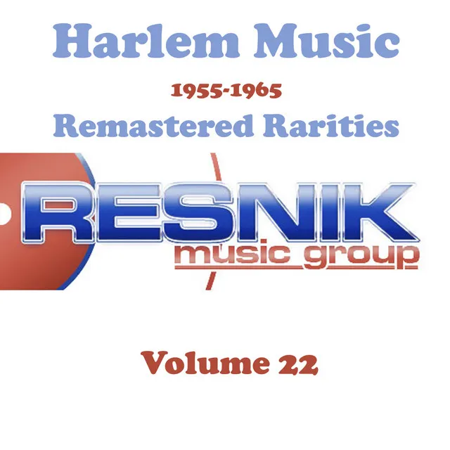 Harlem Music 1955-1965 Remastered Rarities Vol. 22