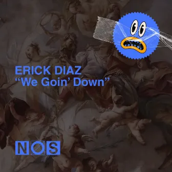 We Goin' Down by Erick Diaz