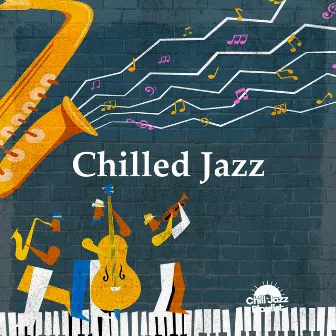 Chilled Jazz by Chill Jazz Playlist