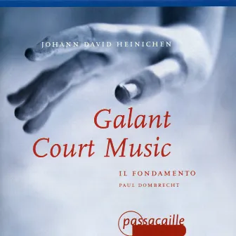 Galant Court Music by Johann David Heinichen