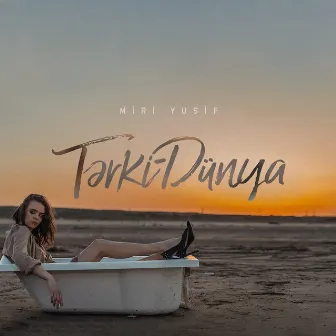 Tərki-Dünya by Miri Yusif