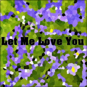 Let Me Love You by Christian Gonzalez