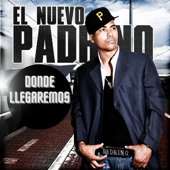 Donde Llegaremos by El Nuevo Padrino