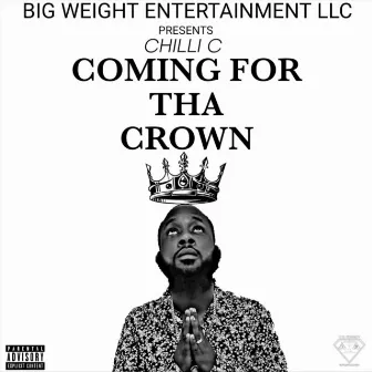 Coming for tha Crown by Chilli C