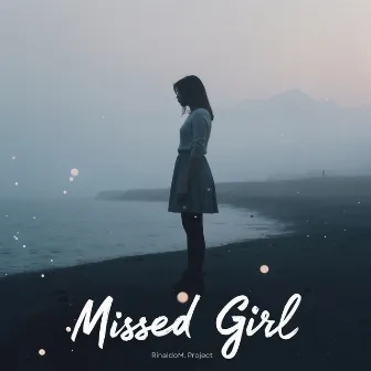 Missed Girl by RinaldoM. Project