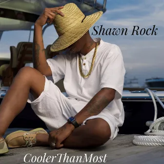 CoolerThanMost by Shawn Rock