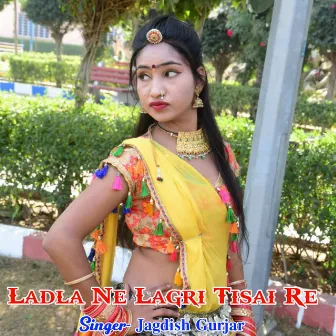 Ladla Ne Lagri Tisai Re by Jagdish Gurjar