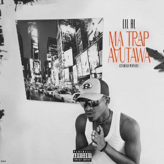 MA TRAP AVUTAWA by Lil Al