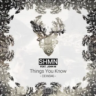 Things You Know by SHMN