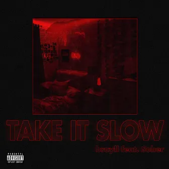 Take It Slow by brayll