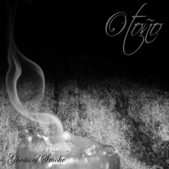 Ghosts of Smoke by Otoño