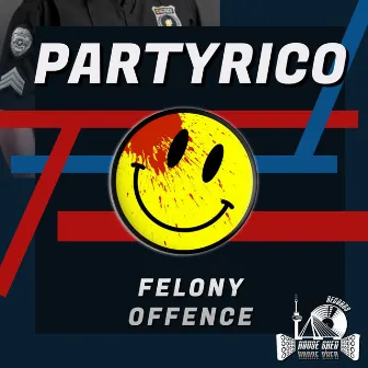 Felony Offence by PartyRico