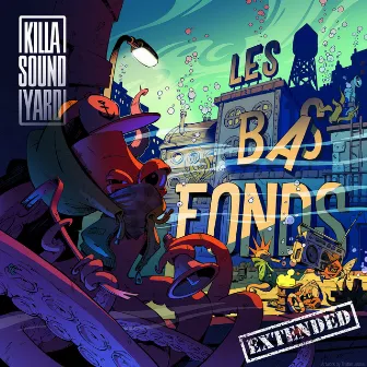 Les bas fonds (Extended) by KillaSoundYard