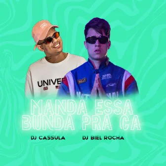 Manda Essa Bunda pra Ca by DJ Biel Rocha