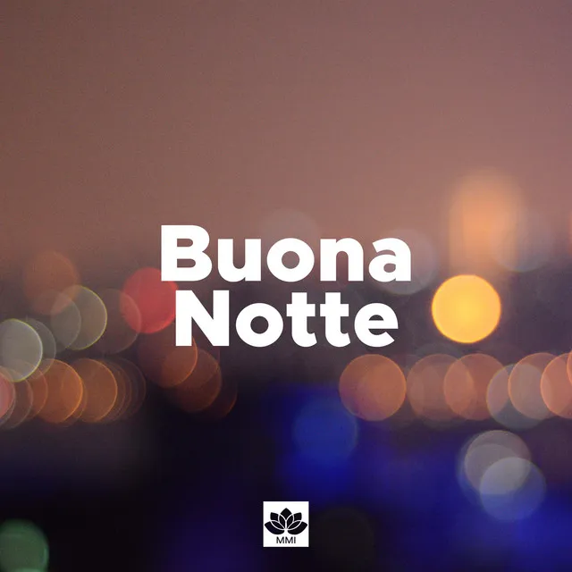 Buona Notte - Musica per Dormire per Bambini e Adulti (Suoni della Natura, Pianoforte, Pioggia, Onde del Mare, Rumore Bianco)