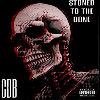 Stoned To The Bone by CDB